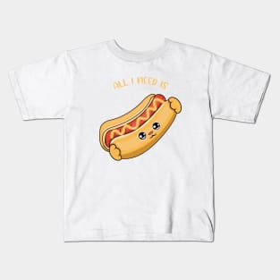 All i need is hot dogs, cute hot dogs kawaii for hot dogs lovers. Kids T-Shirt